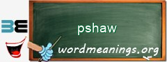 WordMeaning blackboard for pshaw